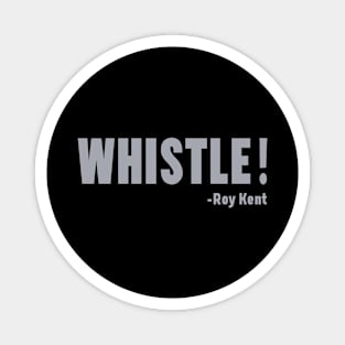 Ted Lasso Motivational Whistle! Magnet